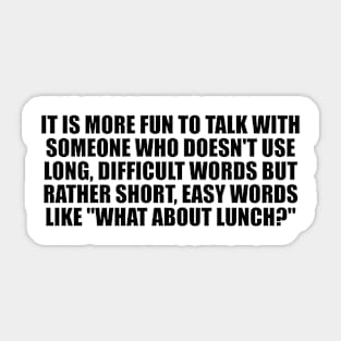What about lunch - fun quote Sticker
